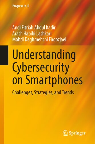 Understanding Cybersecurity on Smartphones: Challenges, Strategies, and Trends