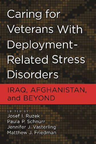 Caring for Veterans With Deployment-Related Stress Disorders: Iraq, Afghanistan, and Beyond