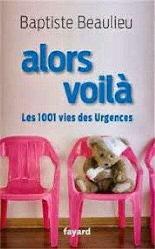 Alors voilà: Les 1001 vies des Urgences