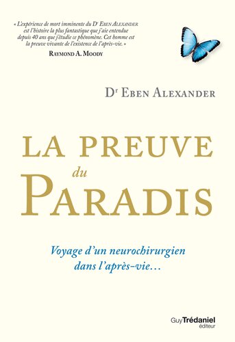 La preuve du paradis - Voyage d'un neurochirurgien dans l'après-vie