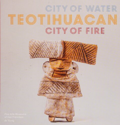 Teotihuacan : city of water, city of fire : a pictorial
