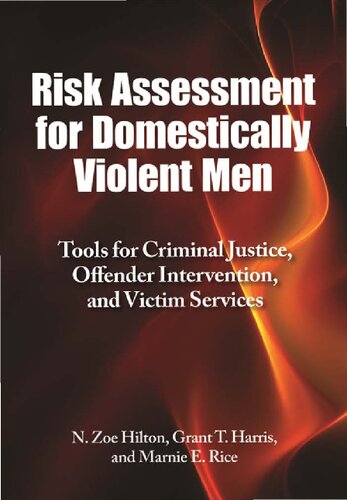 Risk Assessment for Domestically Violent Men: Tools for Criminal Justice, Offender Intervention, and Victim Services