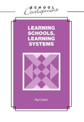 Learning Schools, Learning Systems (School Development Series)