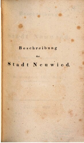 Beschreibung der Stadt Neuwied ; für Fremde und Einheimische