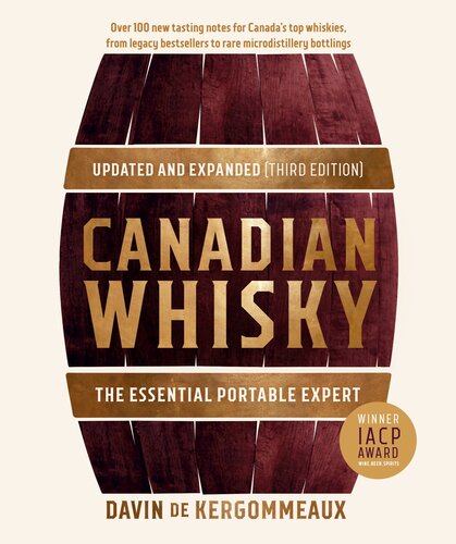 Canadian Whisky : The Essential Portable Expert, Updated and Expanded, 3e
