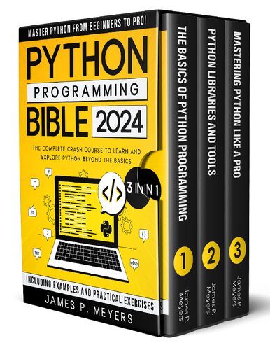 Phyton Programming Bible: [3 in 1] The Complete Crash Course to Learn and Explore Python beyond the Basic