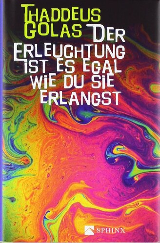 Der Erleuchtung ist es egal, wie du sie erlangst