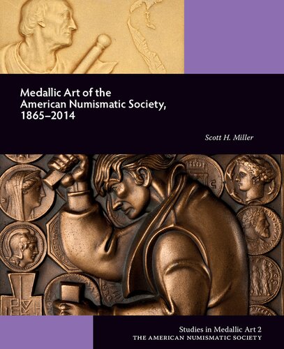 Medallic Art of the American Numismatic Society: 1865–2014 (Studies in Medallic Art)