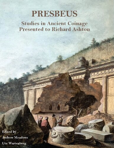 Presbeus: Studies in Ancient Coinage Presented to Richard Ashton