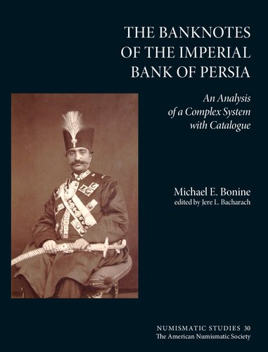 The Banknotes of the Imperial Bank of Persia: An Analysis of a Complex System with Catalogue