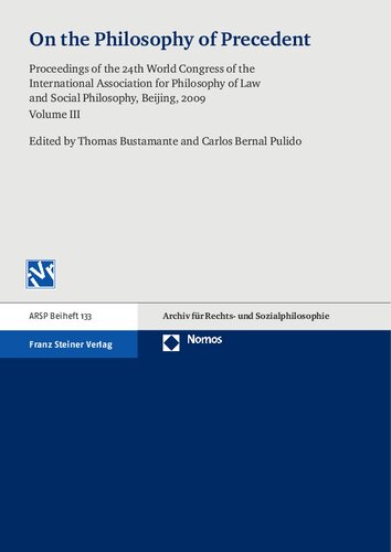 On the Philosophy of Precedent: Proceedings of the 24th World Congress of the International Association for Philosophy of Law and Social Philosophy, ... (Archiv Fur Rechts: Und Sozialphilosophie)