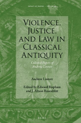 Violence, Justice, and Law in Classical Antiquity: Collected Papers of Andrew Lintott