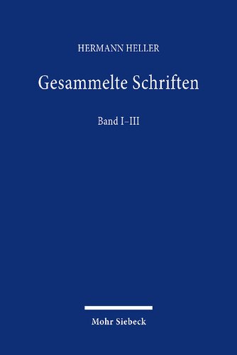 Gesammelte Schriften: Orientierung und Entscheidung; Recht, Staat, Macht; Staatslehre als politische Wissenschaft. Hrsg. v. Christoph Müller u. a.