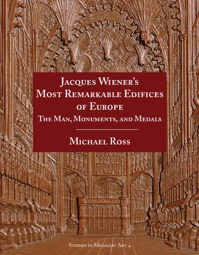 Jacques Wiener's Most Remarkable Edifices of Europe: The Man, Monuments, and Medals