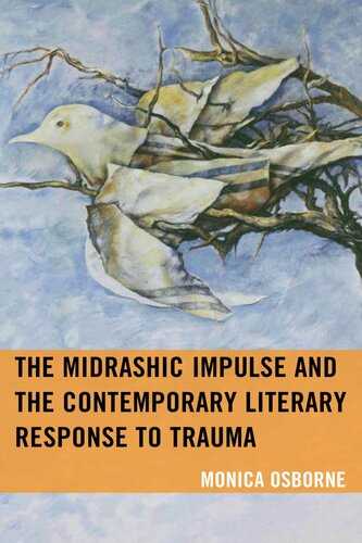 The Midrashic Impulse and the Contemporary Literary Response to Trauma (Lexington Studies in Jewish Literature)