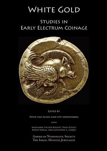 White Gold: Studies in Early Electrum Coinage