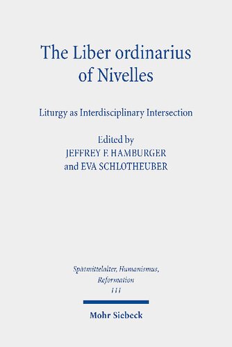 The Liber ordinarius of Nivelles (Houghton Library, MS Lat 422): Liturgy as Interdisciplinary Intersection