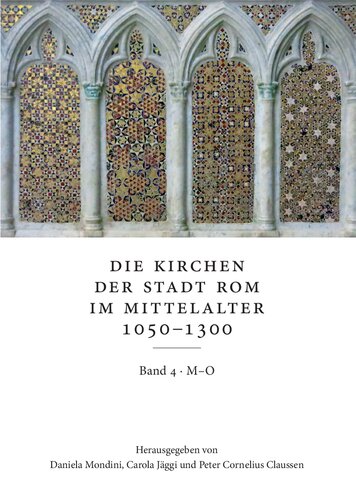 Die Kirchen Der Stadt ROM Im Mittelalter 1050-1300, M-O: Ss. Marcellino E Pietro Bis S. Omobono. Bd. 4: (Corpus Cosmatorum Ii,4)