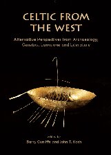 Celtic from the West: Alternative Perspectives from Archaeology, Genetics, Language and Literature