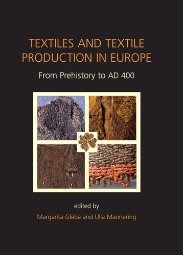 Textiles and Textile Production in Europe: From Prehistory to AD 400