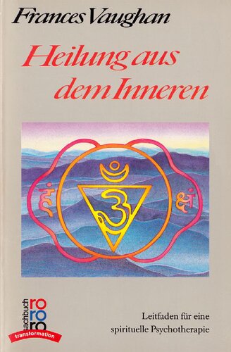 Heilung aus dem Inneren - Leitfaden für eine spirituelle Psychotherapie