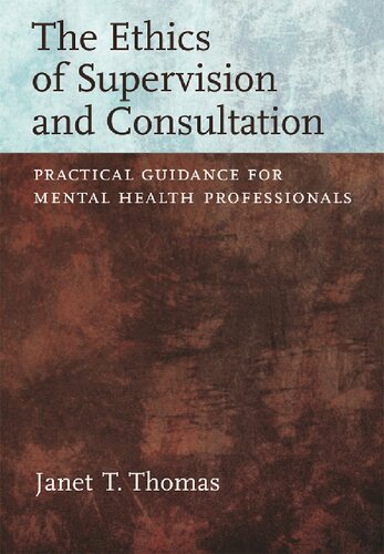 The Ethics of Supervision and Consultation: Practical Guidance for Mental Health Professionals