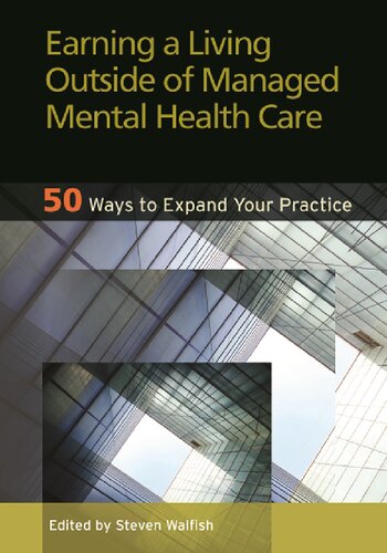 Earning a Living Outside of Managed Mental Health Care: 50 Ways to Expand Your Practice