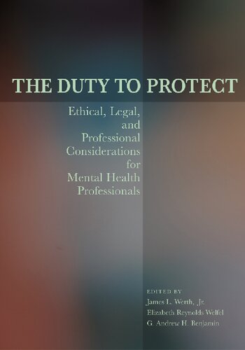 The Duty to Protect: Ethical, Legal, and Professional Considerations for Mental Health Professionals