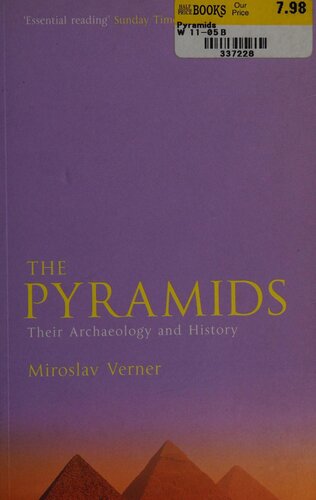 The Pyramids: Their Archaeology and History