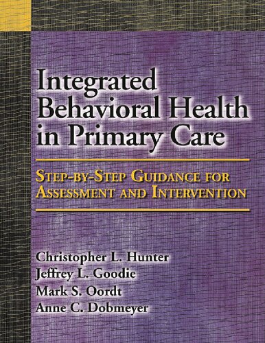 Integrated Behavioral Health in Primary Care: Step-by-Step Guidance for Assessment and Intervention
