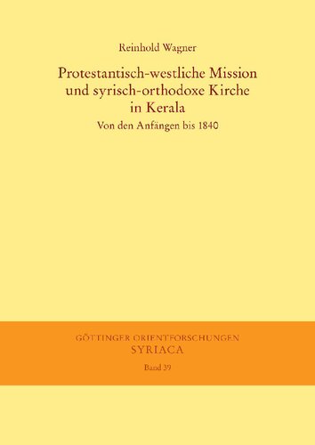 Protestantisch-westliche Mission und syrisch-orthodoxe Kirche in Kerala: Von den Anfängen bis 1840