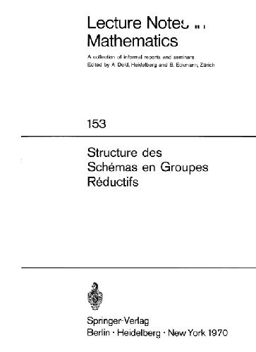 Schemas en Groupes. Seminaire de Geometrie Algebrique du Bois Marie 1962/64 SGA 3): III: Structure des Schemas en Groupes Reductifs