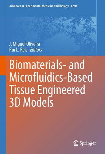 Biomaterials- and Microfluidics-Based Tissue Engineered 3D Models (Advances in Experimental Medicine and Biology, 1230)