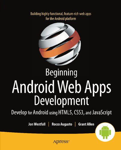 Beginning Android Web Apps Development: Develop for Android using HTML5, CSS3, and JavaScript