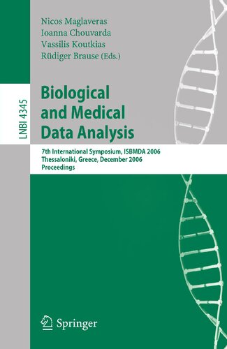 Biological and Medical Data Analysis: 7th International Symposium, ISBMDA 2006, Thessaloniki, Greece, December 7-8, 2006. Proceedings (Lecture Notes in Computer Science, 4345)