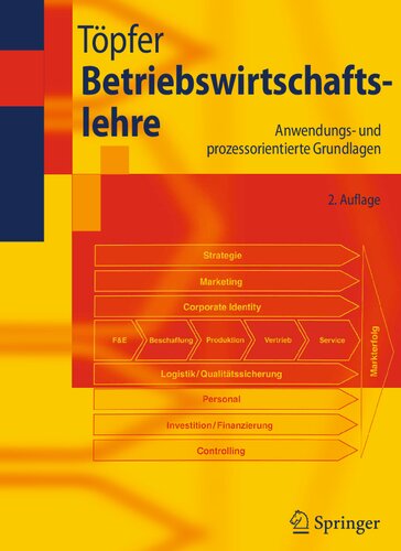 Betriebswirtschaftslehre: Anwendungs- und prozessorientierte Grundlagen (German Edition)