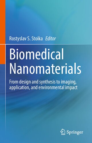 Biomedical Nanomaterials: From design and synthesis to imaging, application and environmental impact