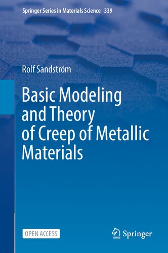 Basic Modeling and Theory of Creep of Metallic Materials (Springer Series in Materials Science, 339)