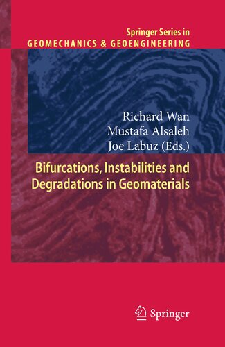 Bifurcations, Instabilities and Degradations in Geomaterials (Springer Series in Geomechanics and Geoengineering)