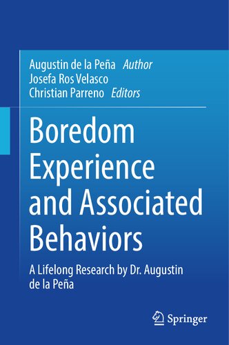 Boredom Experience and Associated Behaviors: A Lifelong Research by Dr. Augustin de la Peña