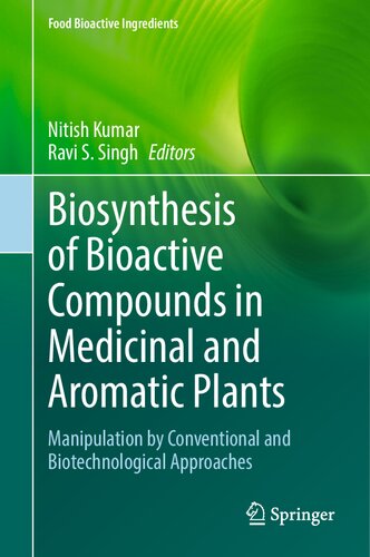 Biosynthesis of Bioactive Compounds in Medicinal and Aromatic Plants: Manipulation by Conventional and Biotechnological Approaches
