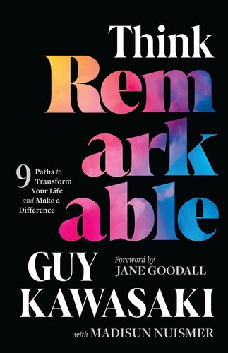 Think Remarkable : 9 Paths to Transform Your Life and Make a Difference