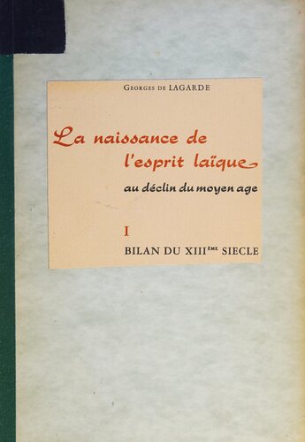 La naissance de l'esprit laique au déclin du Moyen âge: Bilan du XIIIème siècle