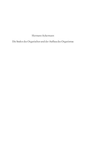 Die Stufen des Organischen und der Aufbau des Organismus. Eine überfällige Gegenüberstellung der philosophischen Anthropologie Helmuth Plessners (1892–1985) und der philosophischen Biologie Kurt Goldsteins (1878–1965)