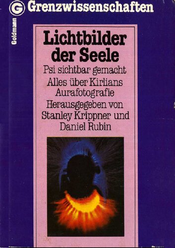 Lichtbilder der Seele - Alles über Kirlians Aurafotografie