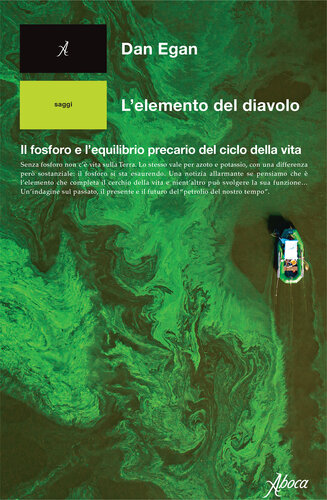 L'elemento del diavolo. Il fosforo e l’equilibrio precario del ciclo della vita