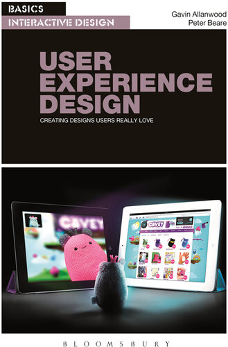 User Experience Design: Creating Designs Users Really Love
