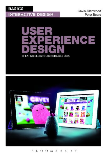User Experience Design: Creating Designs Users Really Love