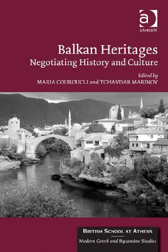 Balkan Heritages: Negotiating History and Culture