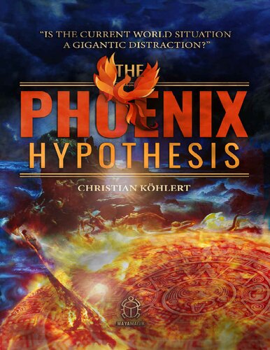 The Phoenix Hypothesis: “Is the Current World Situation a Gigantic Distraction?”